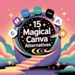 This image showcases 15 powerful Canva alternatives like Adobe Express, Pixlr, Snappa, etc., perfect for creators seeking creative freedom beyond Canva.”